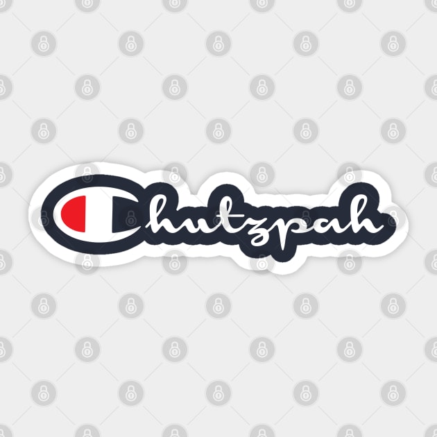 Champion of Chutzpah T-Shirt Sticker by ölümprints